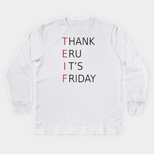 Thank Eru It's Friday Kids Long Sleeve T-Shirt